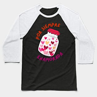 Por Siempre Enamorada Baseball T-Shirt